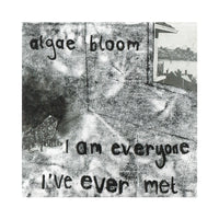 Algae Bloom - I am everyone I've ever met [Vinyl]