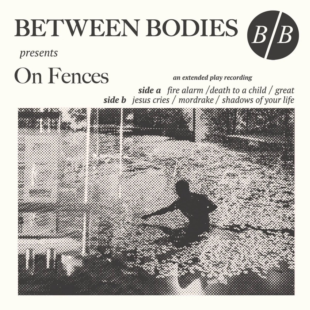Between Bodies - On Fences [Vinyl]