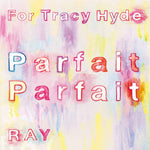 For Tracy Hyde / RAY - Parfait Parfait [7-inch Vinyl]